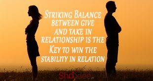 Striking Balance between give and take in relationship is the key to win the stability in relation, Marriage in Pakistan