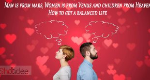 Man Is From Mars, Women Is From Venus And Children From Heaven; How To Get A Balanced Life, Marriage in Pakistan