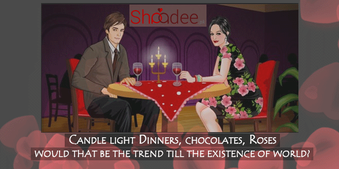 Candle Light Dinners, Chocolates, Roses: Would That Be The Trend Till The Existence Of World, Marriage in Pakistan